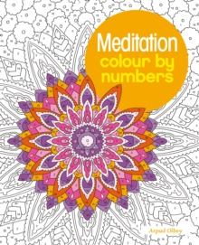 Meditation Colour by Numbers, Paperback Book Meditation Colour by Numbers, Paperback Book