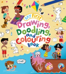 My First Drawing, Doodling, and Colouring Book, Paperback / softback Book My First Drawing, Doodling, and Colouring Book, Paperback / softback Book