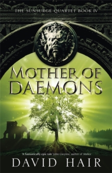Mother of Daemons : The Sunsurge Quartet Book 4, Paperback / softback Book Mother of Daemons : The Sunsurge Quartet Book 4, Paperback / softback Book