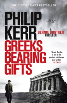 Greeks Bearing Gifts : Bernie Gunther Thriller 13, Hardback Book Greeks Bearing Gifts : Bernie Gunther Thriller 13, Hardback Book