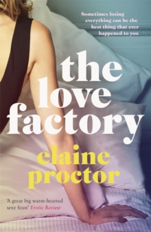 The Love Factory : The sexiest romantic comedy you'll read this year, Paperback / softback Book The Love Factory : The sexiest romantic comedy you'll read this year, Paperback / softback Book