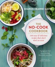 The No-Cook Cookbook, Hardback Book The No-Cook Cookbook, Hardback Book