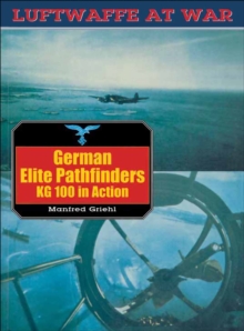 German Elite Pathfinders : KG 100 in Action