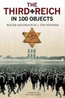 The Third Reich in 100 Objects : A Material History of Nazi Germany, Hardback Book The Third Reich in 100 Objects : A Material History of Nazi Germany, Hardback Book