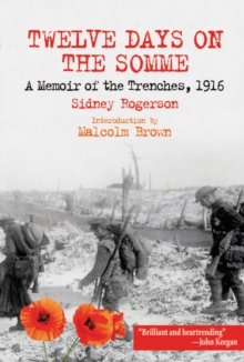 Twelve Days on the Somme : A Memoir of the Trenches, 1916