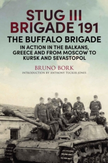 Greenhill Books StuG Iii Brigade 191, 1940-1945 , The Buffalo Brigade In Action In The Balkans, Greece And From Moscow To Kursk And Sevastopol