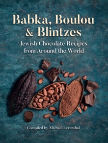 Babka, Boulou, & Blintzes : Jewish Chocolate Recipes from around the World