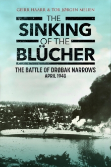 Greenhill Books The Sinking Of The Blucher , The Battle Of Drbak Narrows, April 1940
