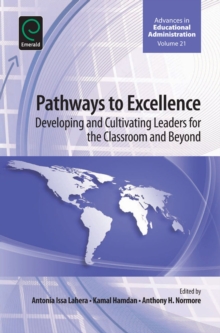 Pathways to Excellence : Developing and Cultivating Leaders for the Classroom and Beyond