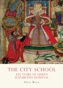 The City School : 425 years of Queen Elizabeth s Hospital