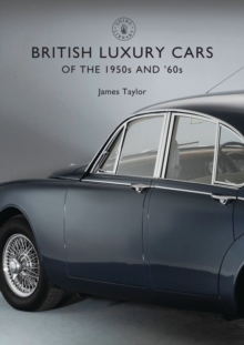 British Luxury Cars of the 1950s and  60s