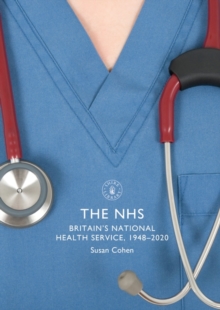 The NHS : Britain's National Health Service, 1948 2020