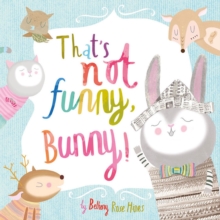 That's Not Funny Bunny, Paperback Book That's Not Funny Bunny, Paperback Book