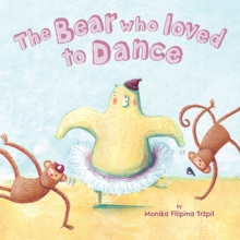 The Bear Who Loved to Dance, Paperback Book The Bear Who Loved to Dance, Paperback Book