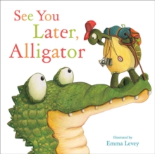 See You Later Alligator, Paperback Book See You Later Alligator, Paperback Book