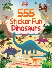 555 Sticker Fun Dinosaurs, Paperback Book 555 Sticker Fun Dinosaurs, Paperback Book