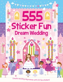 555 Sticker Fun Dream Wedding, Paperback Book 555 Sticker Fun Dream Wedding, Paperback Book