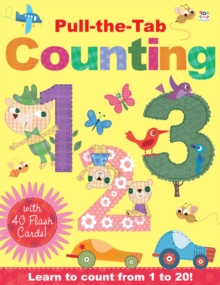 Pull-the-Tab Counting : Learn to Count from 1 to 20!, Hardback Book Pull-the-Tab Counting : Learn to Count from 1 to 20!, Hardback Book