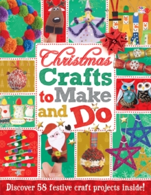 Christmas Crafts to Make and Do : Activity Books, Paperback Book Christmas Crafts to Make and Do : Activity Books, Paperback Book