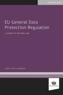 EU General Data Protection Regulation : A Guide to the New Law, Paperback Book EU General Data Protection Regulation : A Guide to the New Law, Paperback Book