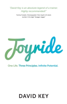 Joyride : One Life. Three Principles. Infinite Potential., Paperback / softback Book Joyride : One Life. Three Principles. Infinite Potential., Paperback / softback Book