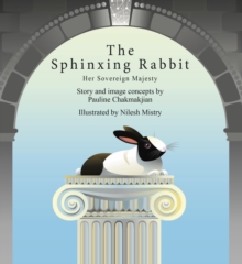 The Sphinxing Rabbit: Her Sovereign Majesty : The Story of the Life Regal and Free