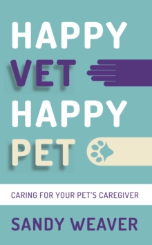 Happy Vet Happy Pet : Caring for your Pet's Caregiver