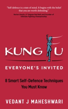 Kung Fu - Everyone's Invited : 8 Smart Self-Defence Techniques You Must Know