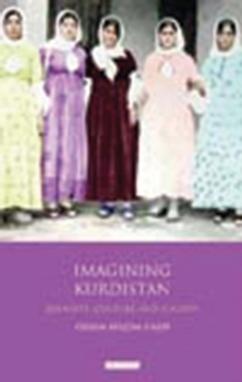Imagining Kurdistan : Identity, Culture and Society, Hardback Book Imagining Kurdistan : Identity, Culture and Society, Hardback Book