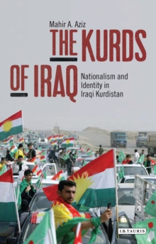 The Kurds of Iraq : Nationalism and Identity in Iraqi Kurdistan