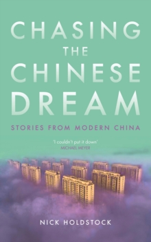 Chasing the Chinese Dream : Stories from Modern China, Hardback Book Chasing the Chinese Dream : Stories from Modern China, Hardback Book