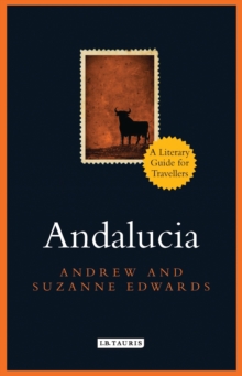 Andalucia : A Literary Guide for Travellers, Hardback Book Andalucia : A Literary Guide for Travellers, Hardback Book