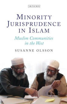 Minority Jurisprudence in Islam : Muslim Communities in the West, Hardback Book Minority Jurisprudence in Islam : Muslim Communities in the West, Hardback Book