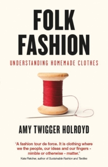 Folk Fashion : Understanding Homemade Clothes, Paperback Book Folk Fashion : Understanding Homemade Clothes, Paperback Book