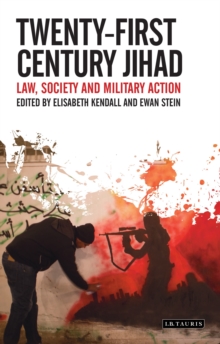 Twenty-First Century Jihad : Law, Society and Military Action