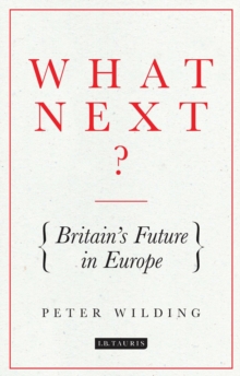 What Next? : Britain's Future in Europe, Paperback Book What Next? : Britain's Future in Europe, Paperback Book