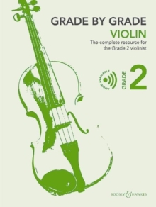 Grade by Grade - Violin Grade 2 : The complete resource for the Grade 2 violinist. violin and piano.