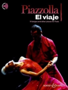 El viaje : 14 tangos and other pieces for Flute. flute; piano ad libitum.