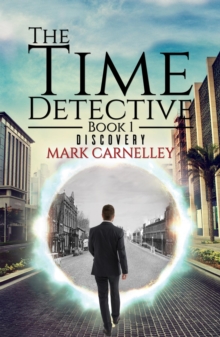 Time Detective - Book 1 - Discovery