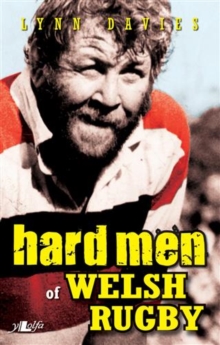 Hard Men of Welsh Rugby