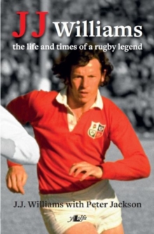 J J Williams the Life and Times of a Rugby Legend, Hardback Book J J Williams the Life and Times of a Rugby Legend, Hardback Book