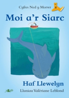 Cyfres Ned y Morwr: Moi a'r Siarc, Paperback / softback Book Cyfres Ned y Morwr: Moi a'r Siarc, Paperback / softback Book
