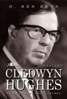 Cofiant Cledwyn Hughes - Un o Wyr Mawr Mon a Chymru, Hardback Book Cofiant Cledwyn Hughes - Un o Wyr Mawr Mon a Chymru, Hardback Book