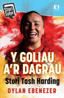 Stori Sydyn: Y Goliau a'r Dagrau - Stori Tash Harding, Paperback / softback Book Stori Sydyn: Y Goliau a'r Dagrau - Stori Tash Harding, Paperback / softback Book