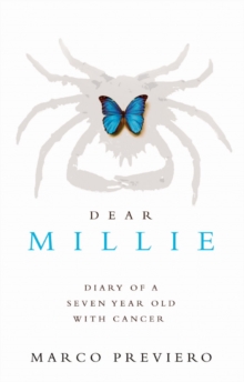 Dear Millie : Diary of a seven year old with cancer