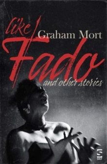 Like Fado : And Other Stories