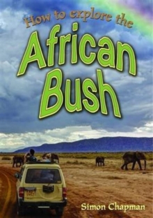How to Explore the African Bush, Paperback / softback Book How to Explore the African Bush, Paperback / softback Book