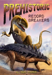 Prehistoric Record Breakers