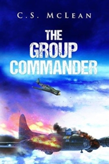 The Group Commander, Paperback / softback Book The Group Commander, Paperback / softback Book