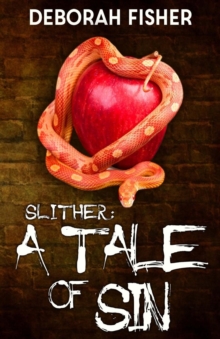 Slither: : A Tale of Sin, Paperback / softback Book Slither: : A Tale of Sin, Paperback / softback Book